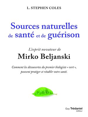 cover image of Sources naturelles de santé et de guérison--L'esprit novateur de Mirko Beljanski